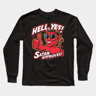 Hell Yes! Satan Approved Long Sleeve T-Shirt